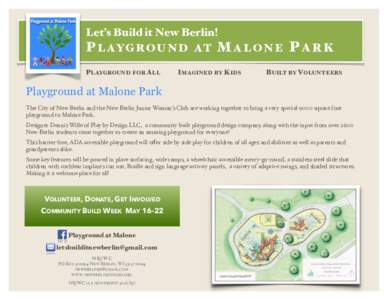 Let’s Build it New Berlin! P L AYG R O U N D AT M A L O N E PLAYGROUND FOR ALL IMAGINED BY KIDS