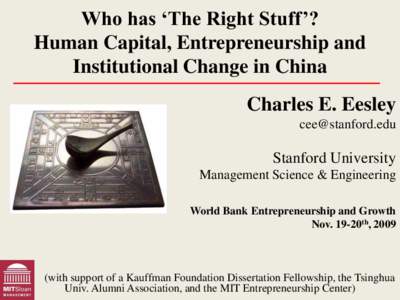 Who has ‘The Right Stuff’? Human Capital, Entrepreneurship and Institutional Change in China Charles E. Eesley 