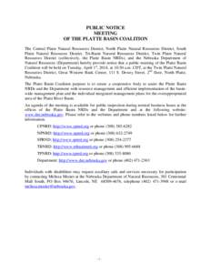 PUBLIC NOTICE MEETING OF THE PLATTE BASIN COALITION The Central Platte Natural Resources District, North Platte Natural Resources District, South Platte Natural Resources District, Tri-Basin Natural Resources District, T