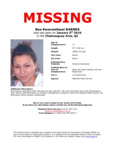 MISSING Bea Kwaronihawi BARNES was last seen on January 5th 2010 in the Chateauguay Area, QC Age at