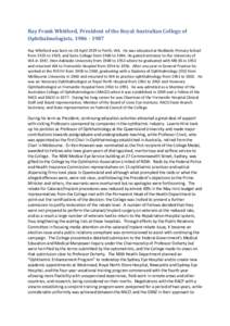 Ray Frank Whitford, President of the Royal Australian College of Ophthalmologists, [removed]Ray Whitford was born on 18 April 1929 in Perth, WA. He was educated at Nedlands Primary School from 1935 to 1939, and Scots 