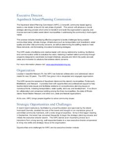 Executive Director, Aquidneck Island Planning Commission The Aquidneck Island Planning Commission (AIPC), a nonprofit, community-based agency, seeks a new leader to launch its next phase of growth. This person will advan