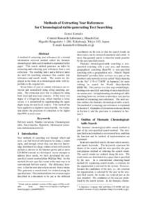 Methods of Extracting Year References for Chronological-table-generating Text Searching Yasusi Kanada Central Research Laboratory, Hitachi Ltd. Higashi-Koigakubo 1-280, Kokubunji, Tokyo 185, Japan E-mail: 