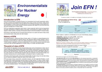 Environmentalists For Nuclear Energy Introduction to EFN EFN (Environmentalists For Nuclear Energy) is an international not-for-profit organization which: provides complete and straightforward information about energy an