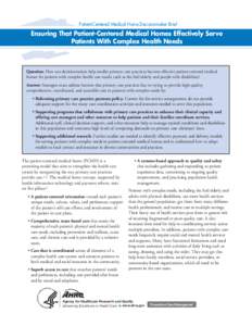 Patient-Centered Medical Home Decisionmaker Brief  Ensuring That Patient-Centered Medical Homes Effectively Serve Patients With Complex Health Needs  Question: How can decisionmakers help smaller primary care practices b