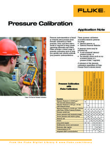 Pressure Calibration Application Note Pressure instrumentation is found in virtually every process plant. Periodic calibration of these pressure, level, and flow instruments is required to keep plants