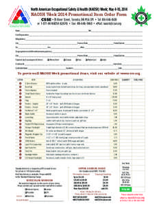 North American Occupational Safety & Health (NAOSH) Week; May 4-10, 2014  NAOSH Week 2014 Promotional Item Order Form CSSE • 39 River Street, Toronto, ON M5A 3P1 • Tel: [removed]or[removed]NAOSH[removed]) • Fax: