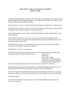 MINUTES OF A REGULAR COUNCIL MEETING January 22, 2007 A Regular Council Meeting was held at 5:30 P. M. in the council chambers of City Hall. Present for the meeting were Mayor Reuben Shelley, Council Members John Glover,