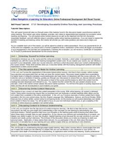 A New Hampshire e-Learning for Educators Online Professional Development Self Paced Tutorial Self Paced Tutorial: ST-05 Developing Successful Online Teaching and Learning Practices  Tutorial Description