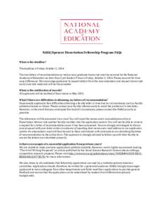 NAEd/Spencer Dissertation Fellowship Program FAQs When is the deadline? The deadline is Friday, October 3, 2014. The two letters of recommendation as well as your graduate transcript must be received by the National Acad