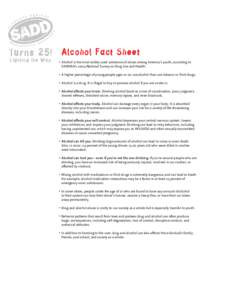 Turns 25! Alcohol Fact Sheet LIghting the Way • Alcohol is the most widely used substance of abuse among America’s youth, according to SAMHSA’s 2004 National Survey on Drug Use and Health. • A higher percentage o
