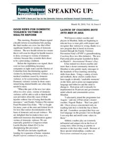 March 30, 2010, Vol. 16, Issue 4  GOOD NEWS FOR DOMESTIC VIOLENCE VICTIMS IN HEALTH REFORM This morning, President Obama signed