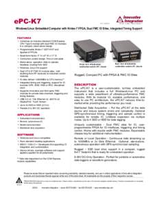 ePC-K7  V1Windows/Linux Embedded Computer with Kintex-7 FPGA, Dual FMC IO Sites, Integrated Timing Support FEATURES