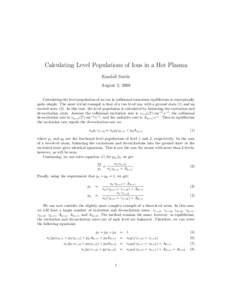 Calculating Level Populations of Ions in a Hot Plasma Randall Smith August 3, 2008 Calculating the level population of an ion in collisional ionization equilibrium is conceptually quite simple. The most trivial example i