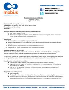 Program Leadership Council Meeting September 9, 2013 King Street Youth Center Mobius staff: Paula, Benji, Chad, Daron, PLC members: Sue, Rebecca, Amy, Mike, Wendy, Bonnie, Gabe, Absent: Ginny, Kathleen, Tanya