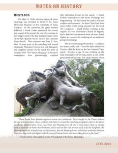 Notes on History Mustangs On May 31, 1948, a bronze statue of seven mustangs was unveiled in front of the Texas Memorial Museum on the University of Texas Campus. At the ceremony, the great western