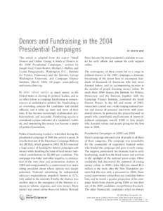 Donors and Fundraising in the 2004 Presidential Campaigns This article is adapted from the report “Small Donors and Online Giving: A Study of Donors to the 2004 Presidential Campaigns,” written by Joseph Graf, Grant 