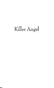 Killer Angel  Killer Angel A Biography of Planned parenthood’s Founder Margaret Sanger