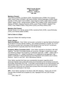 SHSU Faculty Senate March 22, 2012 3:30 p.m. – 5:00 p.m. LSC 304 Members Present: Tracy Bilsing (CHSS), Len Breen (COE), Donald Bumpass (COBA), Erin Cassidy