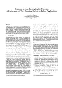 Experience from Developing the Dialyzer: A Static Analysis Tool Detecting Defects in Erlang Applications Konstantinos Sagonas Department of Information Technology Uppsala University, Sweden 