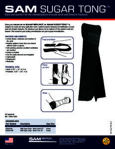 SAM SUGAR TONG  TM Ease and comfort for the immobilization of acute wrist and forearm fractures