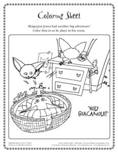 Coloring Sheet Skippyjon Jones had another big adventure! Color him in as he plays in his room. R E PRO DUC I B L E AC T I V I T Y S H E ET Illustrations © Judith Byron Schachner