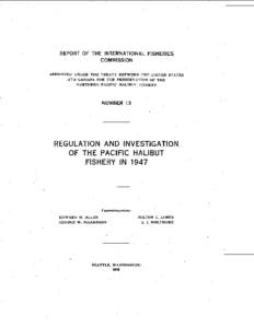 REPORT OF THE INTERNATIONAL FISHERIES COMMISSION APPOINTED UNDER THE TREATY BETWEEN THE UNITED STATES AND CANADA FOR THE PRESERVATION OF THE NORTHERN PACIFIC HALIBUT FISHERY