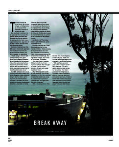FEATURE > HOLIDAY HOMES  T he beach house, the timber shack, the country