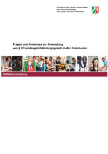 Fragen und Antworten zur Anwendung von § 12 Landesgleichstellungsgesetz in den Kommunen Fragen und Antworten zur Anwendung von § 12 Landesgleichstellungsgesetz in den Kommunen herausgegeben vom Ministerium für Heimat