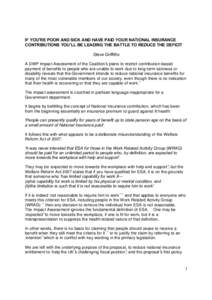 IF YOU’RE POOR AND SICK AND HAVE PAID YOUR NATIONAL INSURANCE CONTRIBUTIONS YOU’LL BE LEADING THE BATTLE TO REDUCE THE DEFICIT Steve Griffiths A DWP Impact Assessment of the Coalition’s plans to restrict contributi