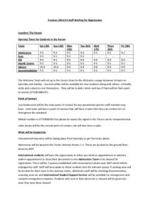 FreshersStaff Briefing for Registration  Location: The Forum Opening Times for Students in the Forum Team