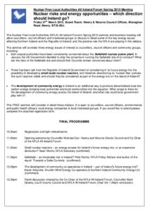 Nuclear Free Local Authorities All Ireland Forum Spring 2015 Meeting  Nuclear risks and energy opportunities – which direction should Ireland go? Friday 27th March 2015, Board Room, Newry & Mourne Council Offices, Mona