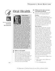 Frequently Asked Questions  Oral Health Q:	 What are the most common oral health problems?