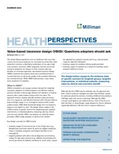 SUMMER[removed]PERSPECTIVES Current Issues in Healthcare  Value-based insurance design (VBID): Questions adopters should ask