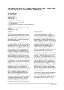 THE CORRELATION BETWEEN PEDESTRIAN INJURY SEVERITY IN REAL-LIFE CRASHES AND EURO NCAP PEDESTRIAN TEST RESULTS Johan Strandroth (1, 2) Matteo Rizzi (3, 5) Simon Sternlund (1) Anders Lie (1, 4)