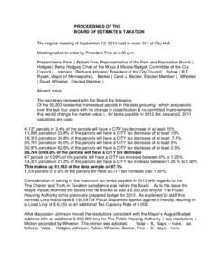 PROCEEDINGS OF THE BOARD OF ESTIMATE & TAXATION The regular meeting of September 12, 2012 held in room 317 of City Hall. Meeting called to order by President Fine at 4:00 p.m. Present were: Fine ( Robert Fine, Representa