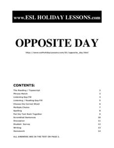 www.ESL HOLIDAY LESSONS.com  OPPOSITE DAY http://www.eslHolidayLessons.com/01/opposite_day.html  CONTENTS: