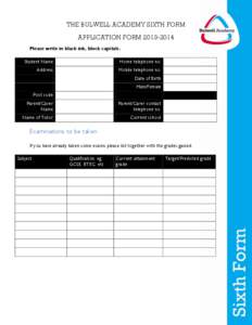 THE BULWELL ACADEMY SIXTH FORM APPLICATION FORM[removed]Please write in black ink, block capitals. Student Name  Home telephone no.