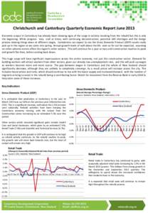 Christchurch and Canterbury Quarterly Economic Report June 2013 Economic output in Canterbury has already been showing signs of the surge in activity resulting from the rebuild but this is only the beginning. While progr