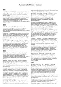 Publications for Michael J Jacobson[removed]Lai, P., Jacobson, M[removed]Integrating productive failure into engineering eLearning curriculum design: A pilot study. American Educational Research Association 2014 Annual