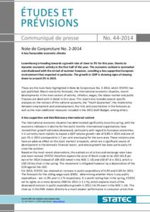 No[removed]Note de Conjoncture No[removed]A less favourable economic climate Luxembourg is heading towards a growth rate of close to 3% for this year, thanks to dynamic economic activity in the first half of the year. T