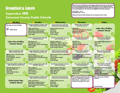 Somerset County Schools is providing breakfast and lunch to all students at no cost during this school year. Somerset is the first school district in the state of Maryland to provide free meals to every student in the co