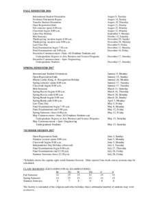 FALL SEMESTER 2016 International Student Orientation Freshman Orientation Begins Transfer Student Orientation Open Registration Ends Fall semester opens 8:00 a.m.