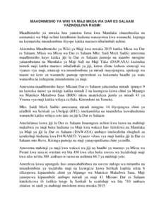 MAADHIMISHO YA WIKI YA MAJI MKOA WA DAR ES SALAAM YAZINDULIWA RASMI Maadhimisho ya mwaka huu yanatoa fursa kwa Mamlaka zinazohusika na usimamizi wa Maji nchini kutathmini huduma wanayoitoa kwa wananchi, kujenga na kuimar