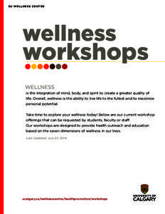 S U WELLNESS C ENTRE  wellness workshops WELLNESS is the integration of mind, body, and spirit to create a greater quality of