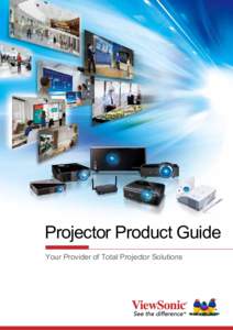 Projector Product Guide Your Provider of Total Projector Solutions Table of Contents PJD5
