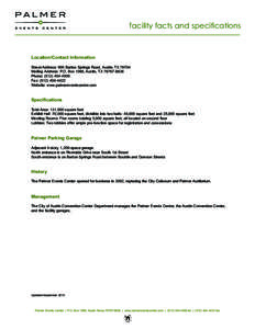 facility facts and specifications  Location/Contact Information Street Address: 900 Barton Springs Road, Austin, TX[removed]Mailing Address: P.O. Box 1088, Austin, TX[removed]Phone: ([removed]