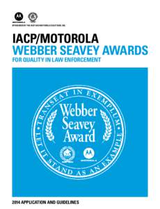 Sponsored By the IACP and Motorola Solutions, Inc.  IACP/MOTOROLA WEBBER SEAVEY AWARDs  for quality in law enforcement
