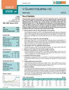 November 2, 2012  COMPANY RESULTS  V-Guard Industries Ltd.