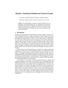 MapSets: Visualizing Embedded and Clustered Graphs Alon Efrat, Yifan Hu, Stephen G. Kobourov, and Sergey Pupyrev Department of Computer Science, University of Arizona, Tucson, AZ, USA Abstract. We describe MapSets, a met